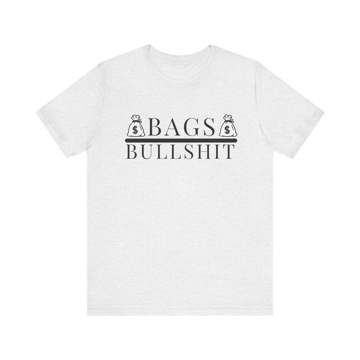 Bags Over Bullshit Entrepreneur Short Sleeve Tee - Motivational Apparel for Business Professionals Printify