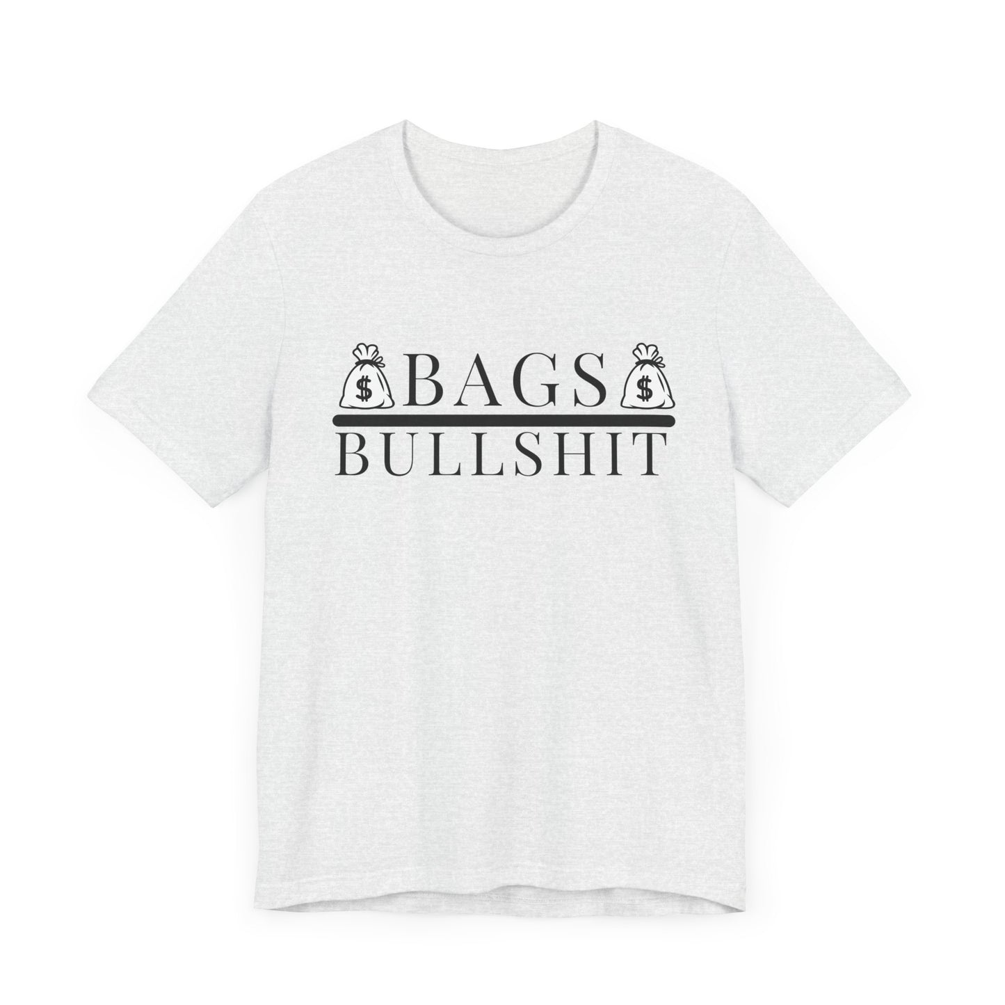 Bags Over Bullshit Entrepreneur Short Sleeve Tee - Motivational Apparel for Business Professionals Printify