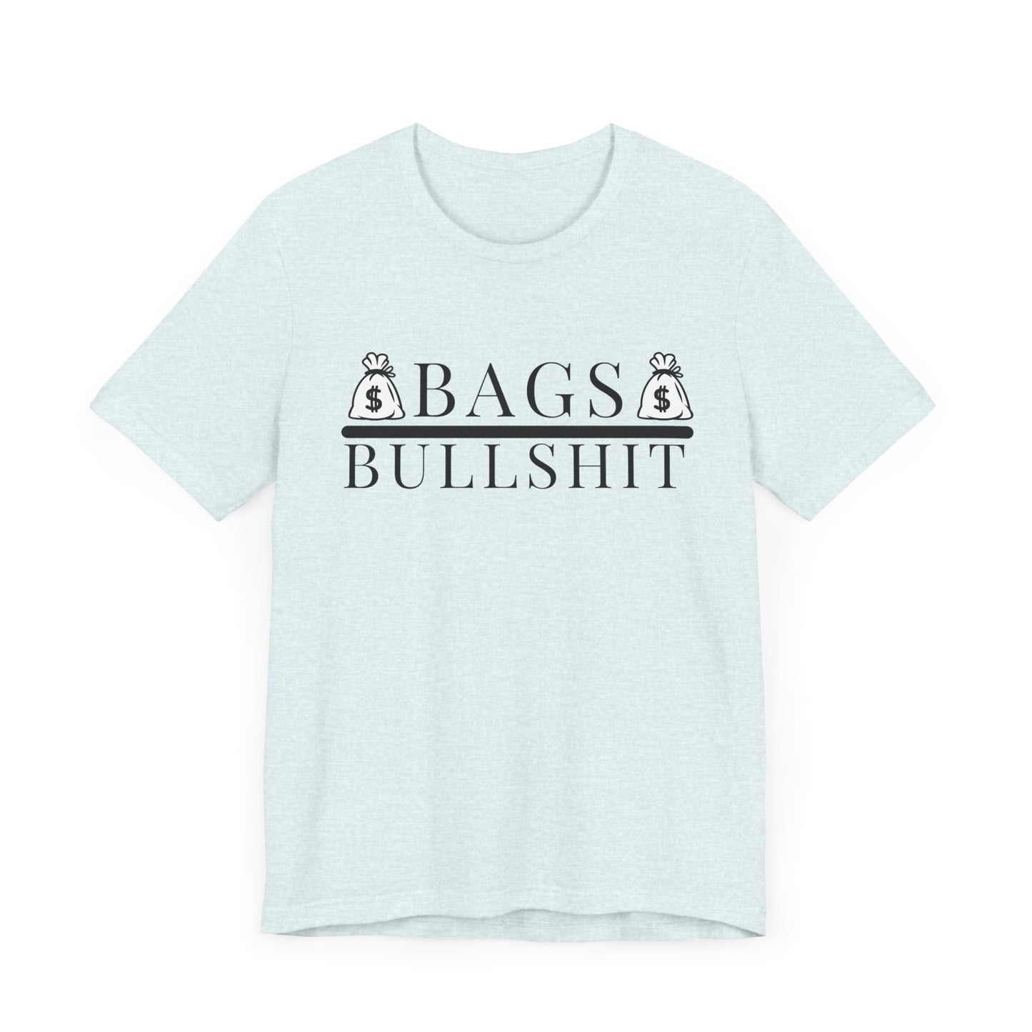 Bags Over Bullshit Entrepreneur Short Sleeve Tee - Motivational Apparel for Business Professionals Printify