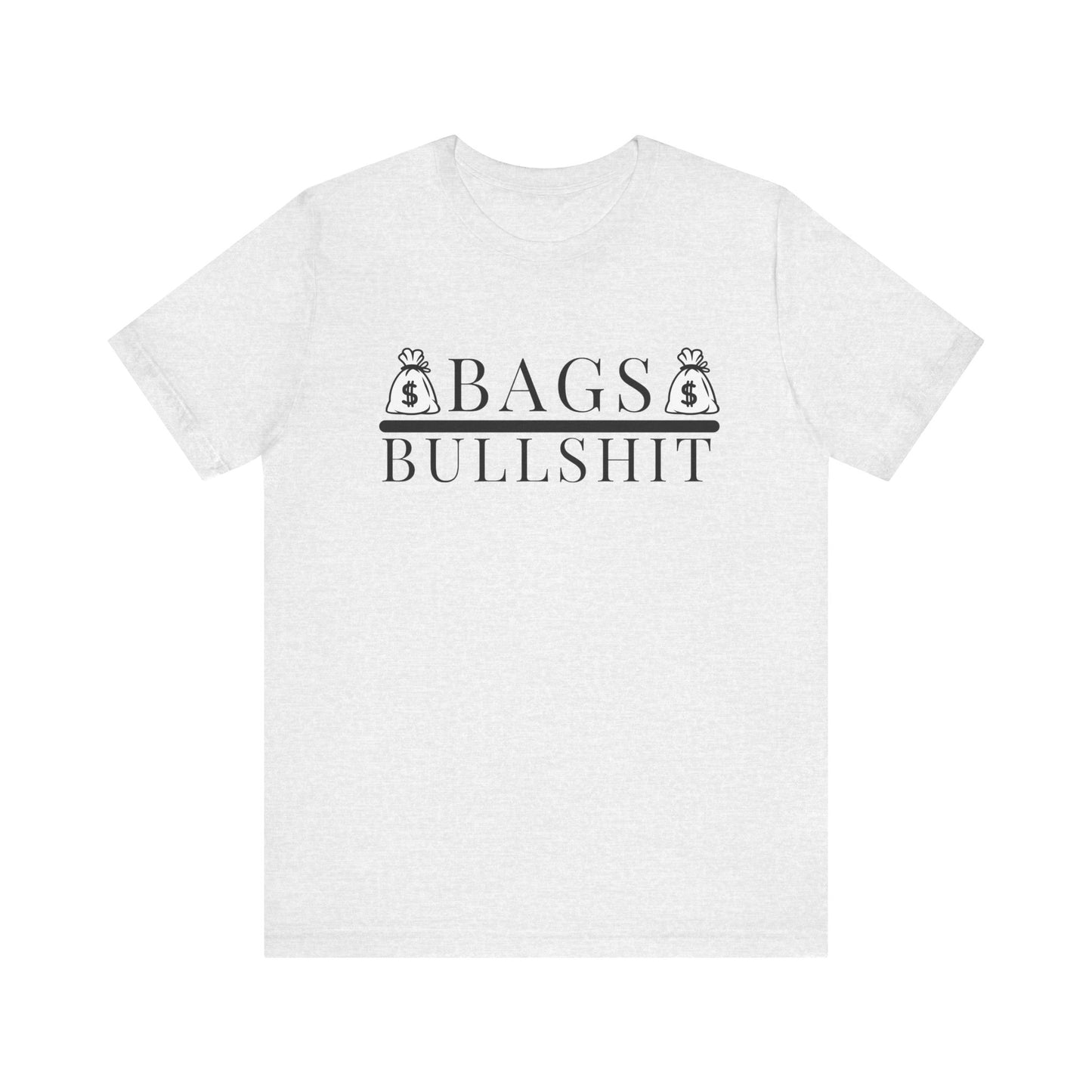 Bags Over Bullshit Entrepreneur Short Sleeve Tee - Motivational Apparel for Business Professionals Printify