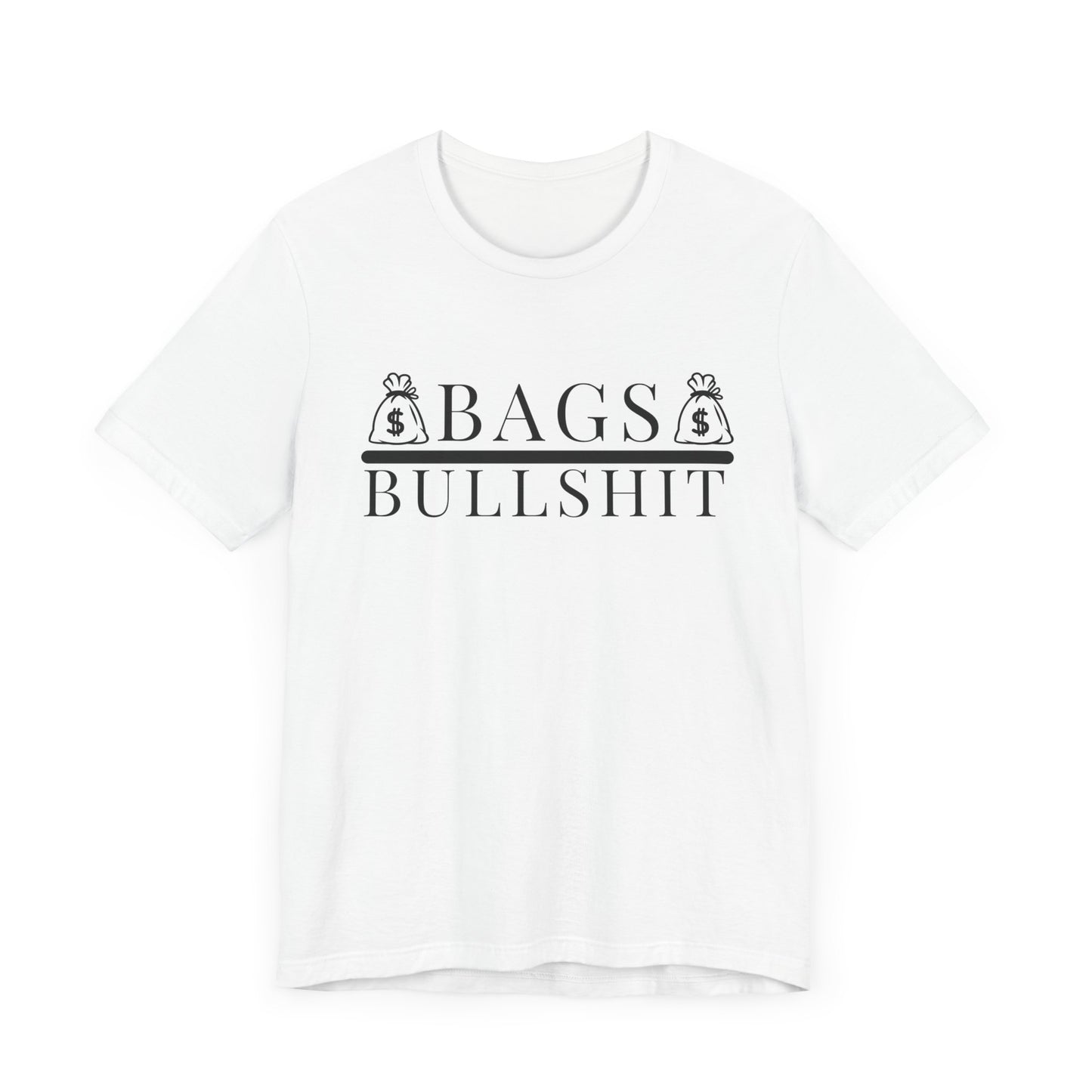 Bags Over Bullshit Entrepreneur Short Sleeve Tee - Motivational Apparel for Business Professionals Printify